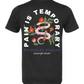 Pain is Temporary Unisex Tee